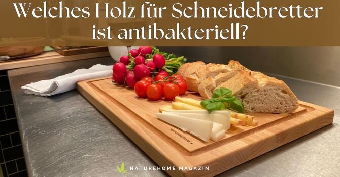 Welches Holz für Schneidebretter ist antibakteriell? - Antibakterielle Schneidebretter🌿 Jetzt entdecken