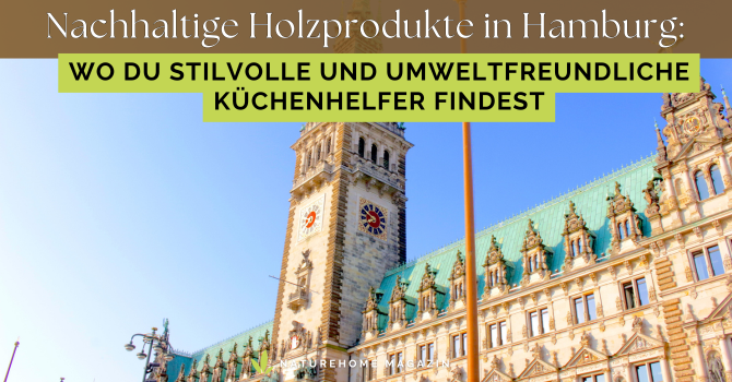 Nachhaltige Holzprodukte in Hamburg: Wo Du stilvolle und umweltfreundliche Küchenhelfer findest - Holzprodukte in Hamburg 🌿Jetzt mehr erfahren!