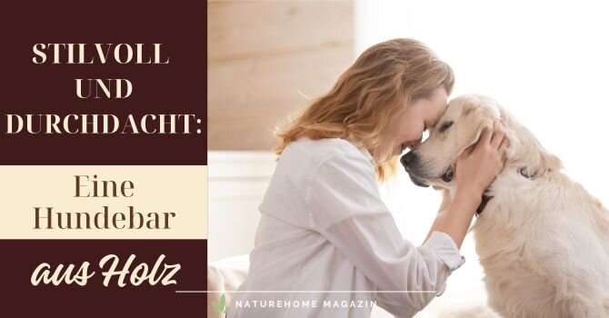 Stilvoll und durchdacht: Eine Hundebar aus Holz - Hundebar aus Holz – Komfort und Design für Deinen Vierbeiner