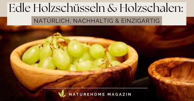 Edle Holzschüsseln & Holzschalen – jetzt kaufen
