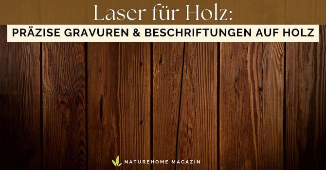 Laser für Holz – Präzise Gravuren & Beschriftungen auf Holz - Gravuren und individuelles Holzdesign | NATUREHOME