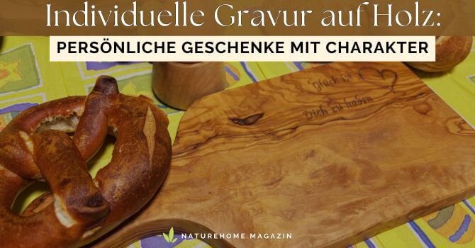 Individuelle Gravur auf Holz – Persönliche Geschenke mit Charakter - Individuelle Geschenke mit einer Gravur auf Holz - NATUREHOME