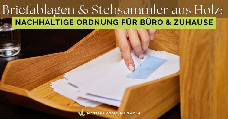 Briefablagen & Stehsammler aus Holz Nachhaltige Ordnung für Büro & Zuhause - Briefablagen & Stehsammler aus Holz Nachhaltige Ordnung für Büro & Zuhause