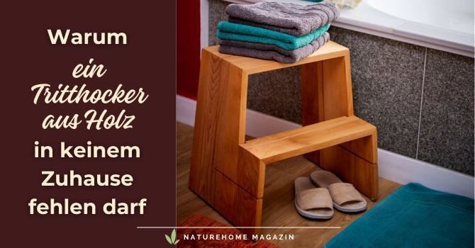 Warum ein Tritthocker aus Holz in keinem Zuhause fehlen darf -  Tritthocker aus Holz – Stabil & stilvoll |  Jetzt mehr erfahren