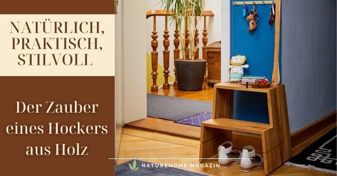 Natürlich, Praktisch, Stilvoll – Der Zauber eines Hockers aus Holz - Nachhaltige Hocker aus Holz für Badezimmer und Küche