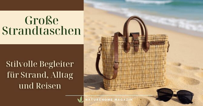 Große Strandtaschen – Stilvolle Begleiter für Strand, Alltag und Reisen - Große Strandtaschen aus Naturmaterial bei NATUREHOME