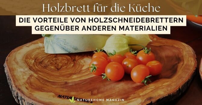 Holzbrett für die Küche – Die Vorteile von Holzschneidebrettern gegenüber anderen Materialien - Holzbrett für die Küche 2026 – Darauf solltest Du achten