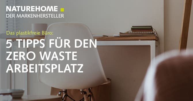Das plastikfreie Büro – 5 Tipps für den Zero Waste Arbeitsplatz - Zero Waste Arbeitsplatz
