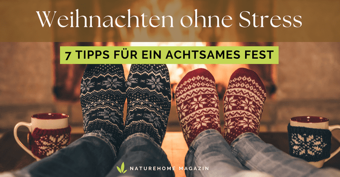 7 Tipps für ein stressfreies Weihnachtsfest - 7 Tipps für ein stressfreies Weihnachtsfest