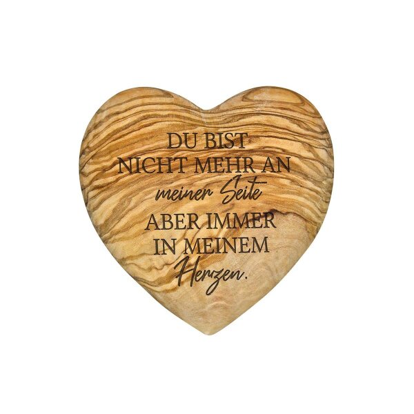 Limited Edition: Deko-Herz Olivenholz 10 cm mit Aufschrift "Nicht mehr an meiner Seite aber immer in meinem Herzen"