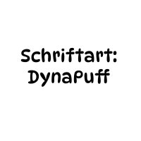 Schriftart: Dyna Puff